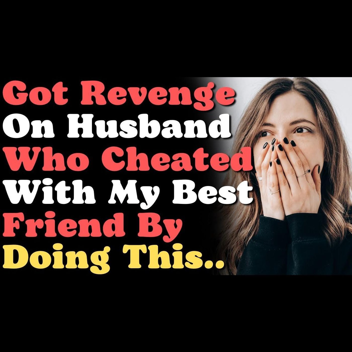 Got Petty Revenge on My Husband Who Cheated With My Best Friend on a Work Trip episode artwork