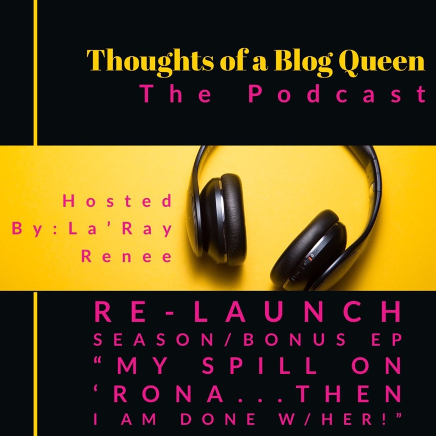 RS/ *Bonus EP “ My Spill on ‘Rona...and then I’m DONE w/Her!” episode artwork