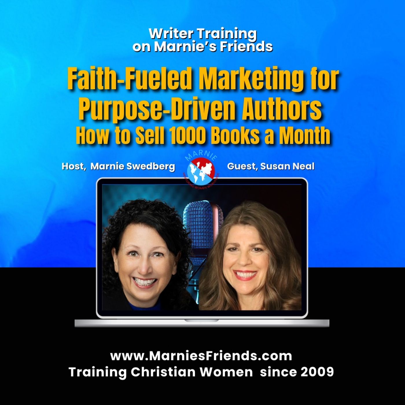 Faith-Fueled Marketing for Purpose-Driven Authors: How to Sell 1000 Books a Month with Susan Neal Faith-Fueled Marketing for Purpose-Driven Authors: How to Sell 1000 Books a Month with Susan Neal