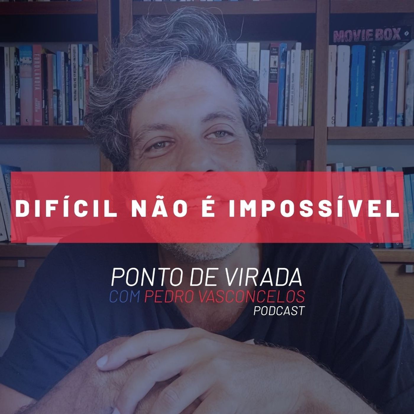 DIFÍCIL NÃO É IMPOSSÍVEL episode artwork