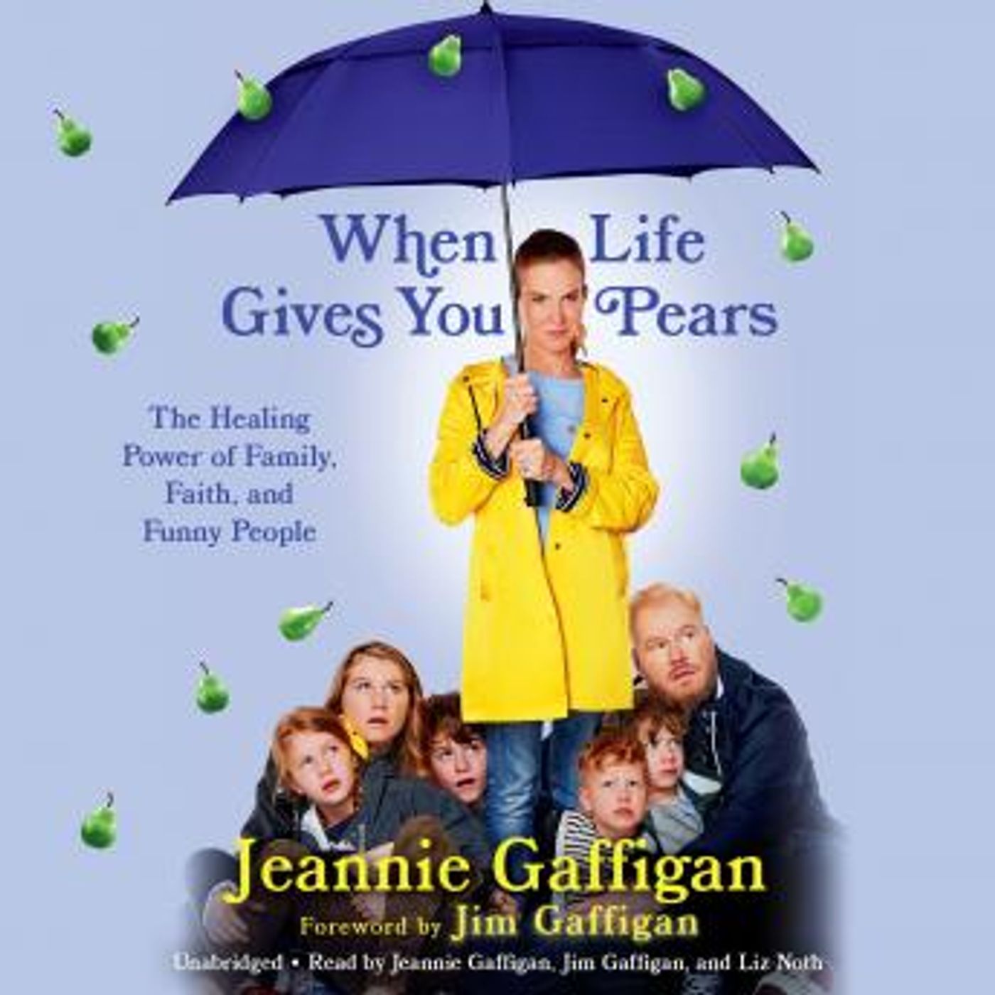 When Life Gives You Pears: The Healing Power of Family, Faith, and Funny People by Jeannie Gaffigan episode artwork