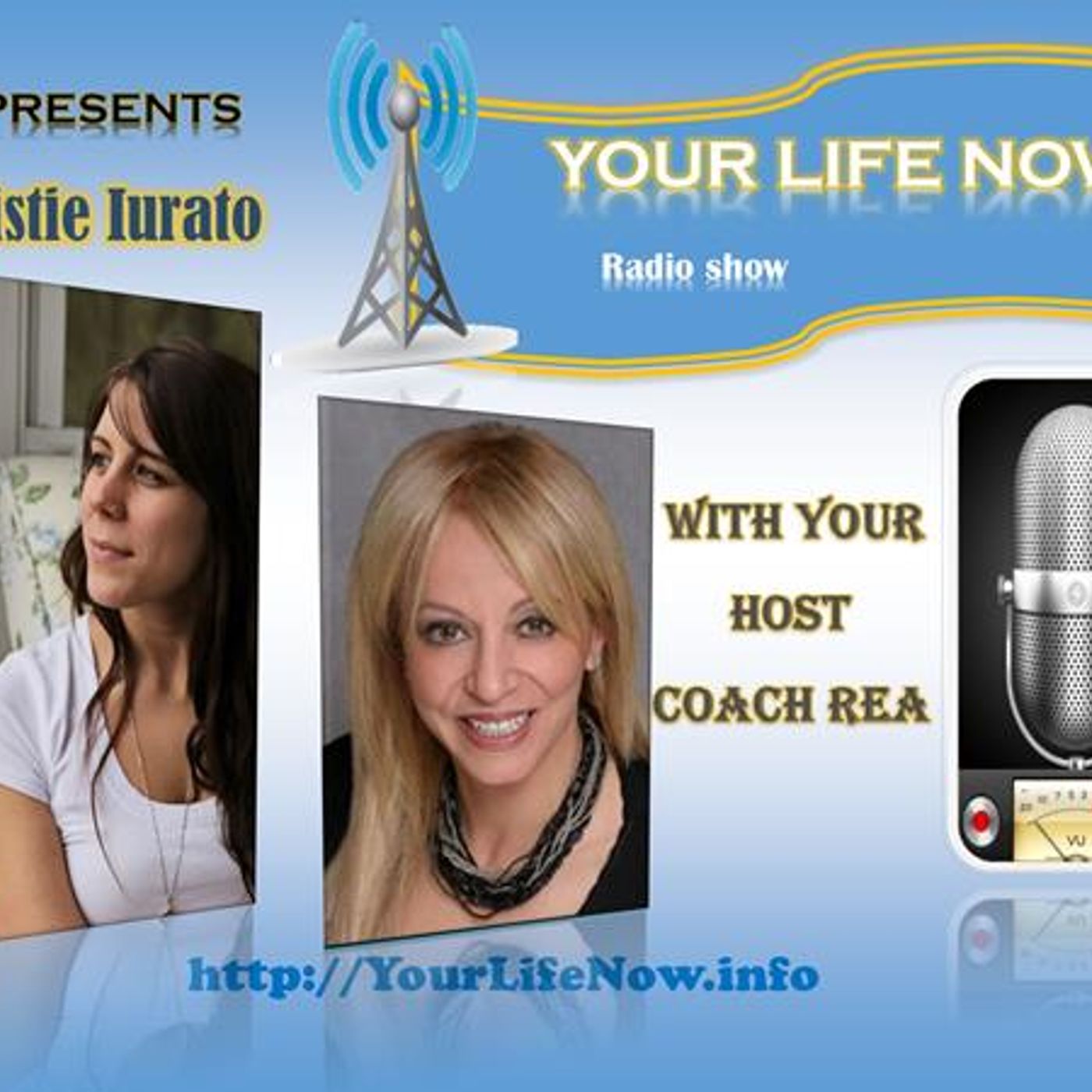 YOUR LIFE NOW show with Coach Rea Wilke