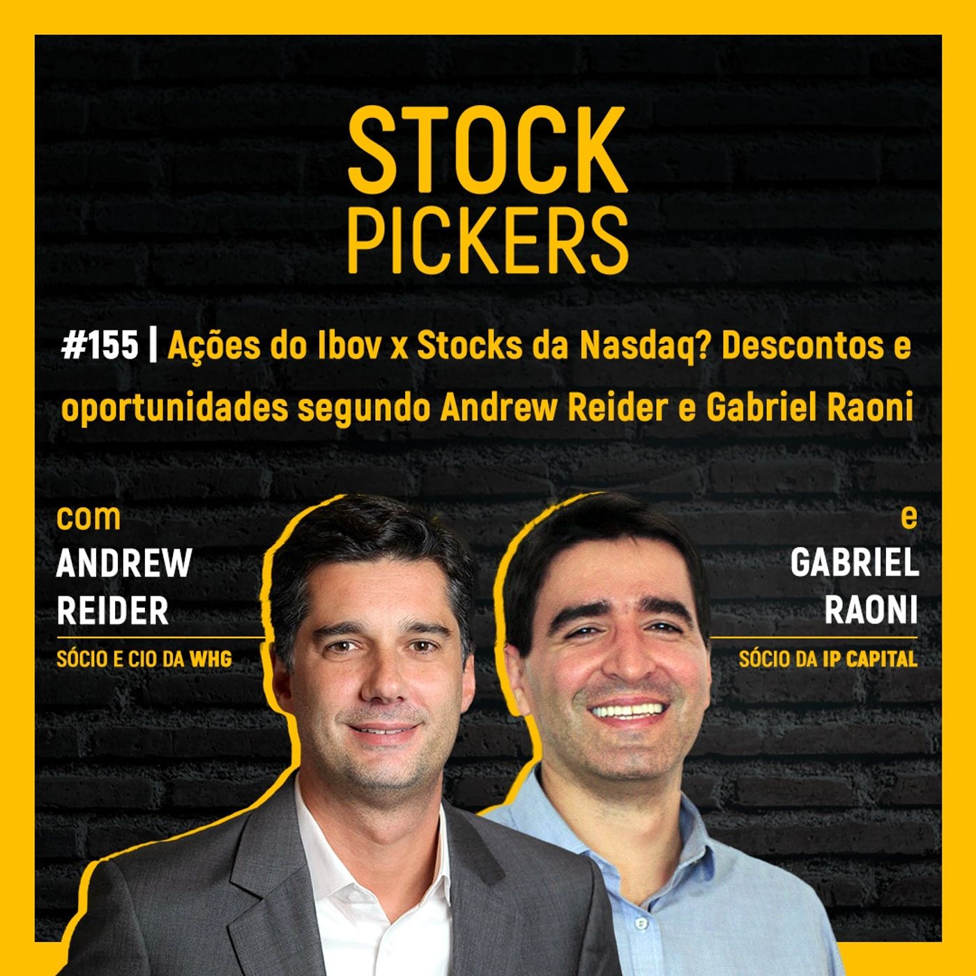 #155 Ações do Ibov x Stocks da Nasdaq? Descontos e oportunidades segundo Andrew Reider e Gabriel Raoni