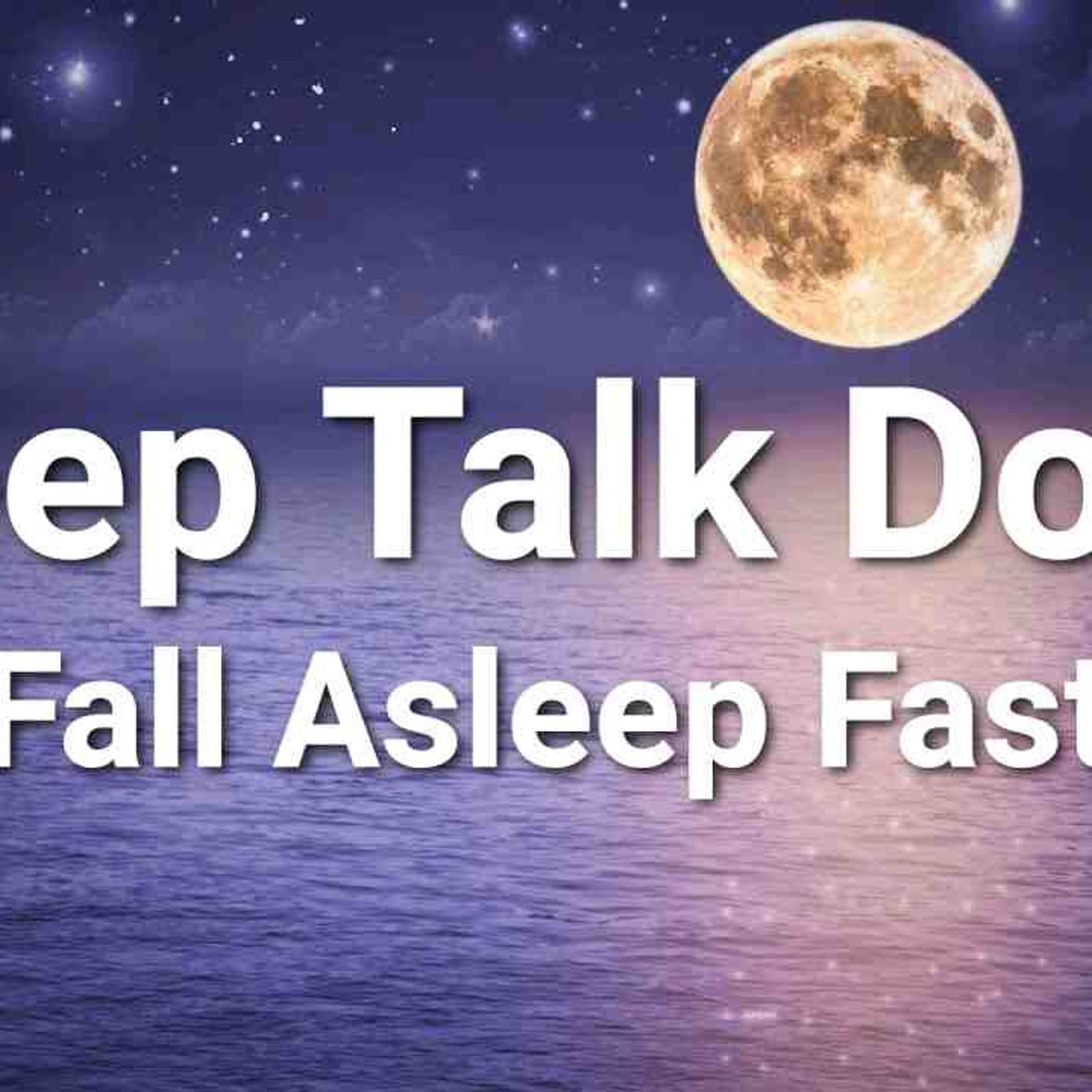 Fall Asleep FAST_ Guided Sleep Meditation Sleep Talk Down_ Deep Sleep Hypnosis episode artwork