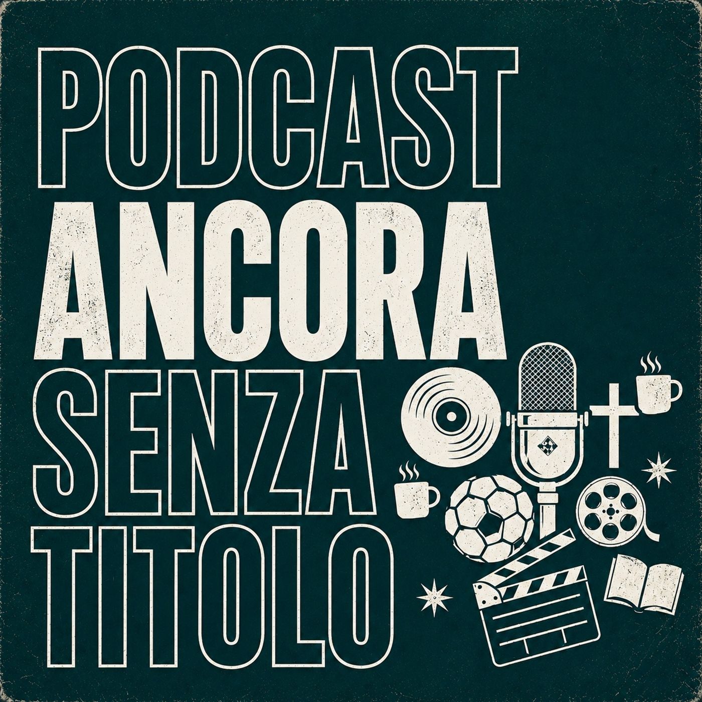 Podcast ancora senza titolo