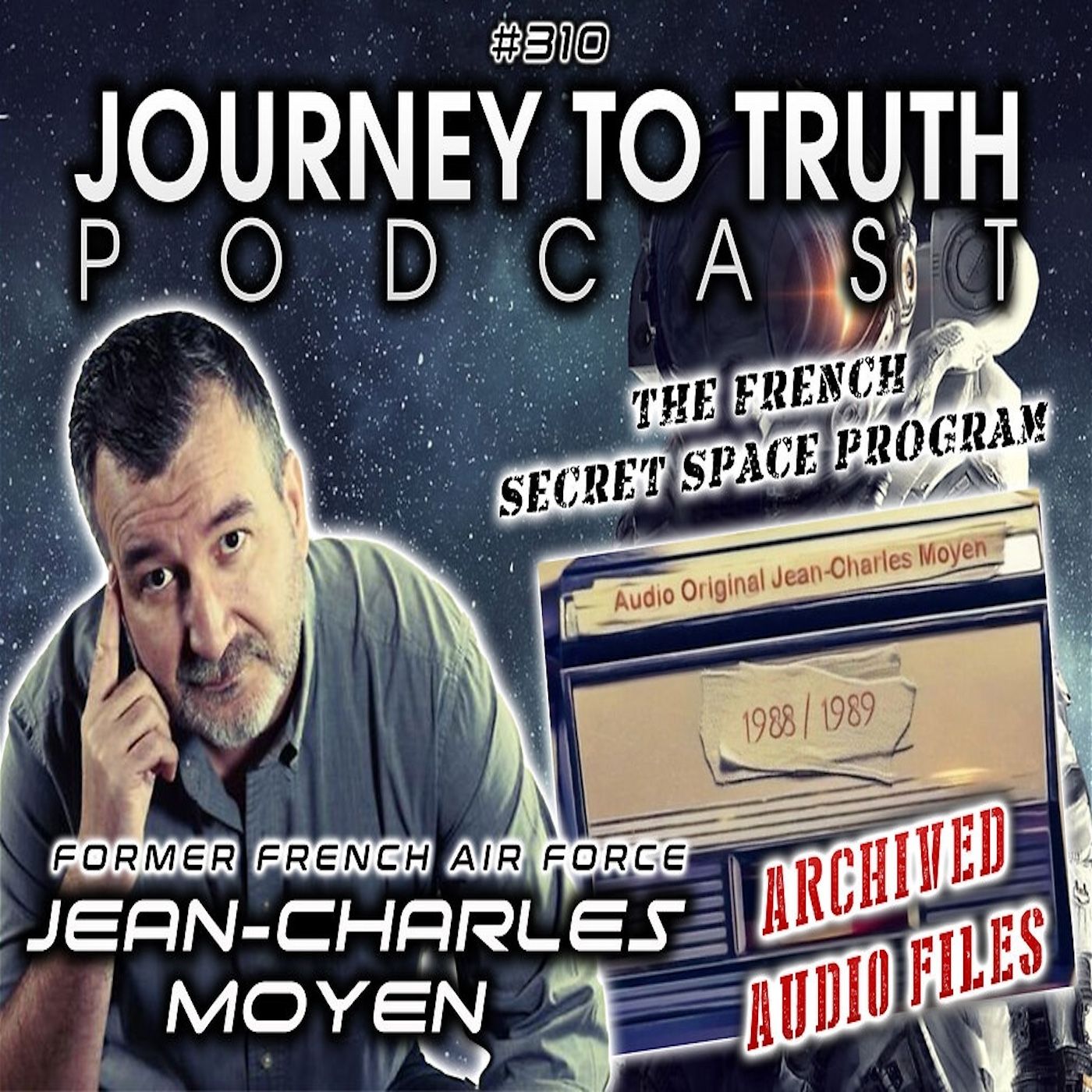 EP 310 | Jean-Charles Moyen | The French Secret Space Program - Archived Audio Files