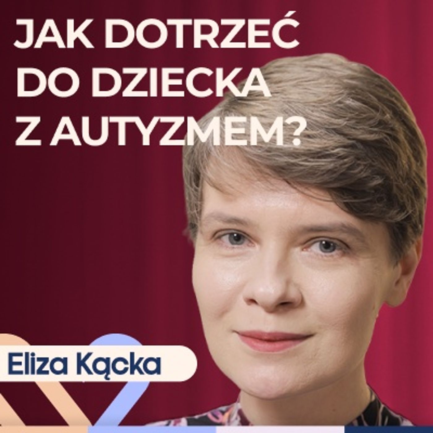 Eliza Kącka - Jak wygląda autyzm u dziecka i jak z nim współpracować? Well Be Stories Eliza Kącka - Jak wygląda autyzm u dziecka i jak z nim współpracować? Well Be Stories