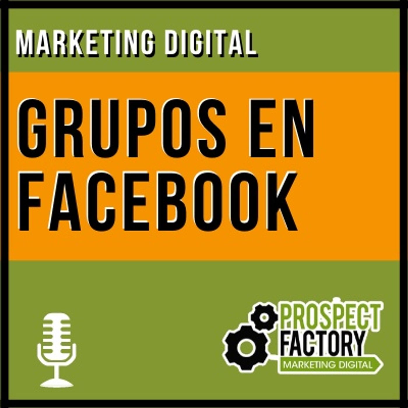 Tendencias en marketing digital: grupos en facebook | Prospect Factory episode artwork