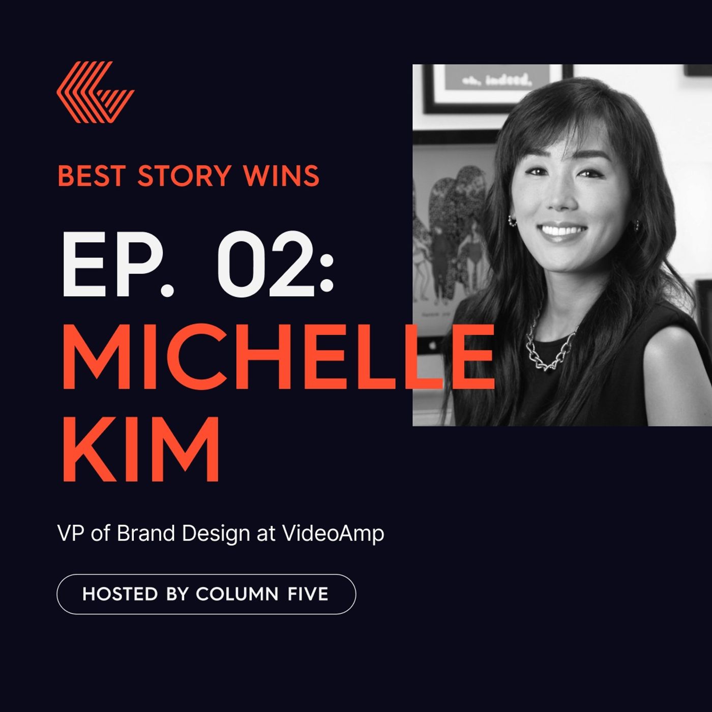 Ep. 2 Michelle Kim (Vice President of Brand Design at VideoAmp)