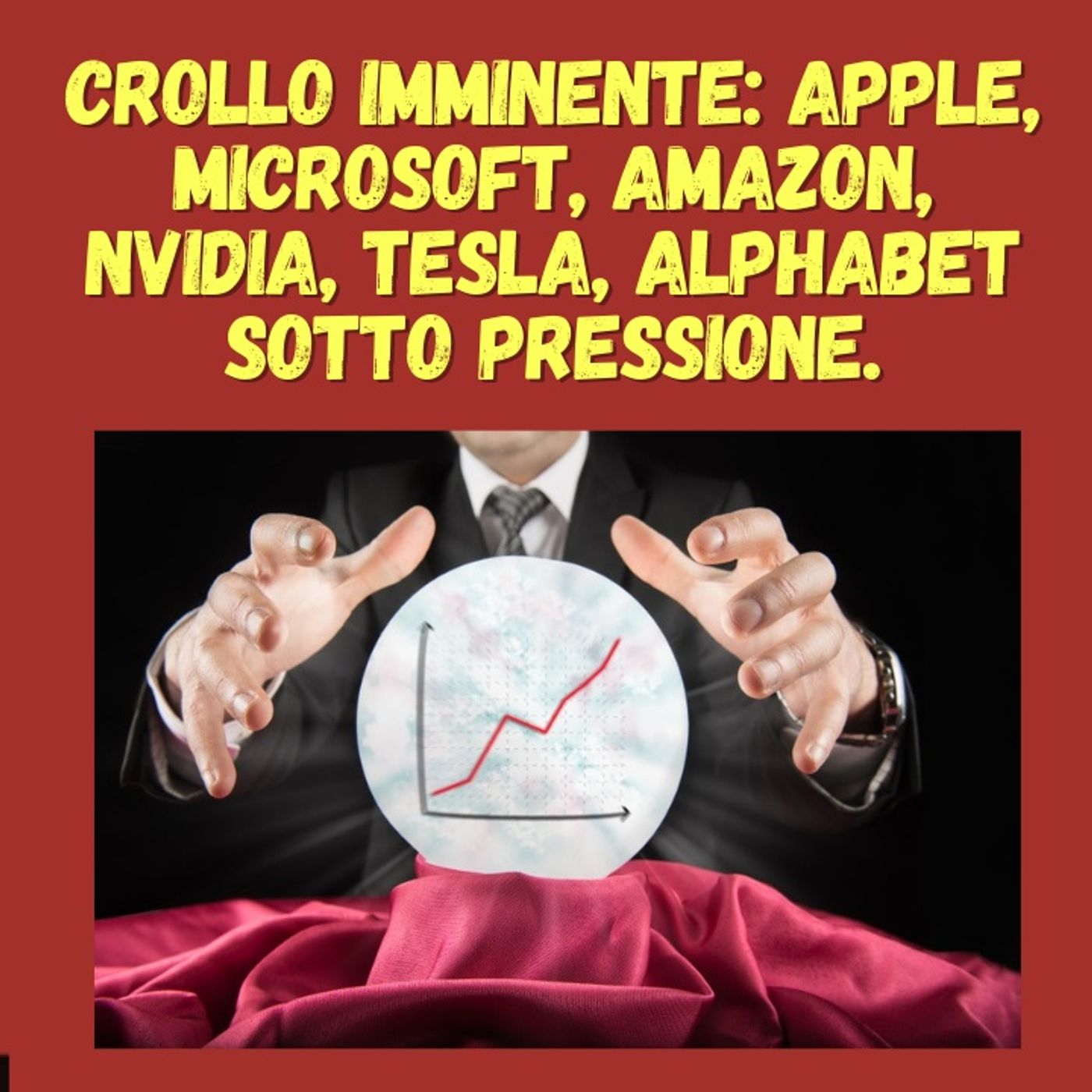 cover of episode Crollo imminente: Apple, Microsoft, Amazon, Nvidia, Tesla, Alphabet sotto pressione.