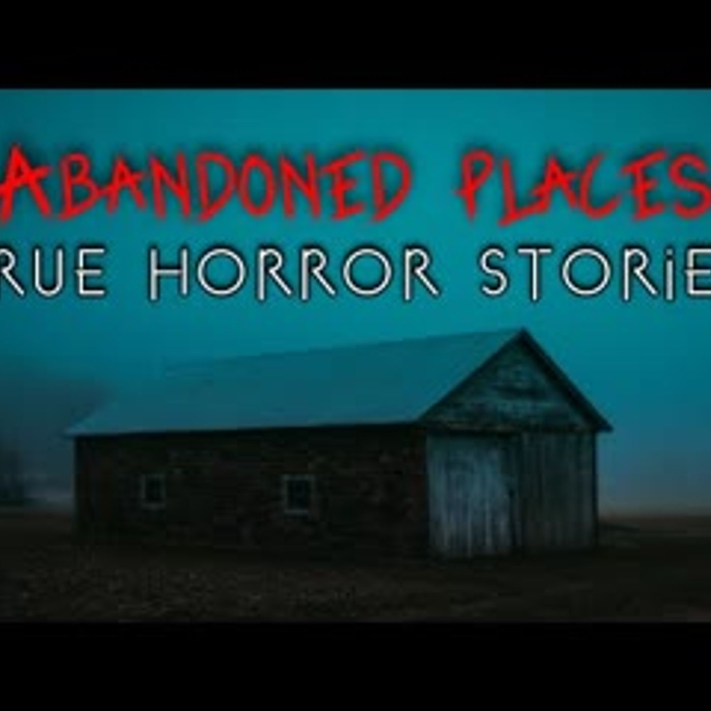 3 True Abandoned Places at Night Horror Stories episode artwork