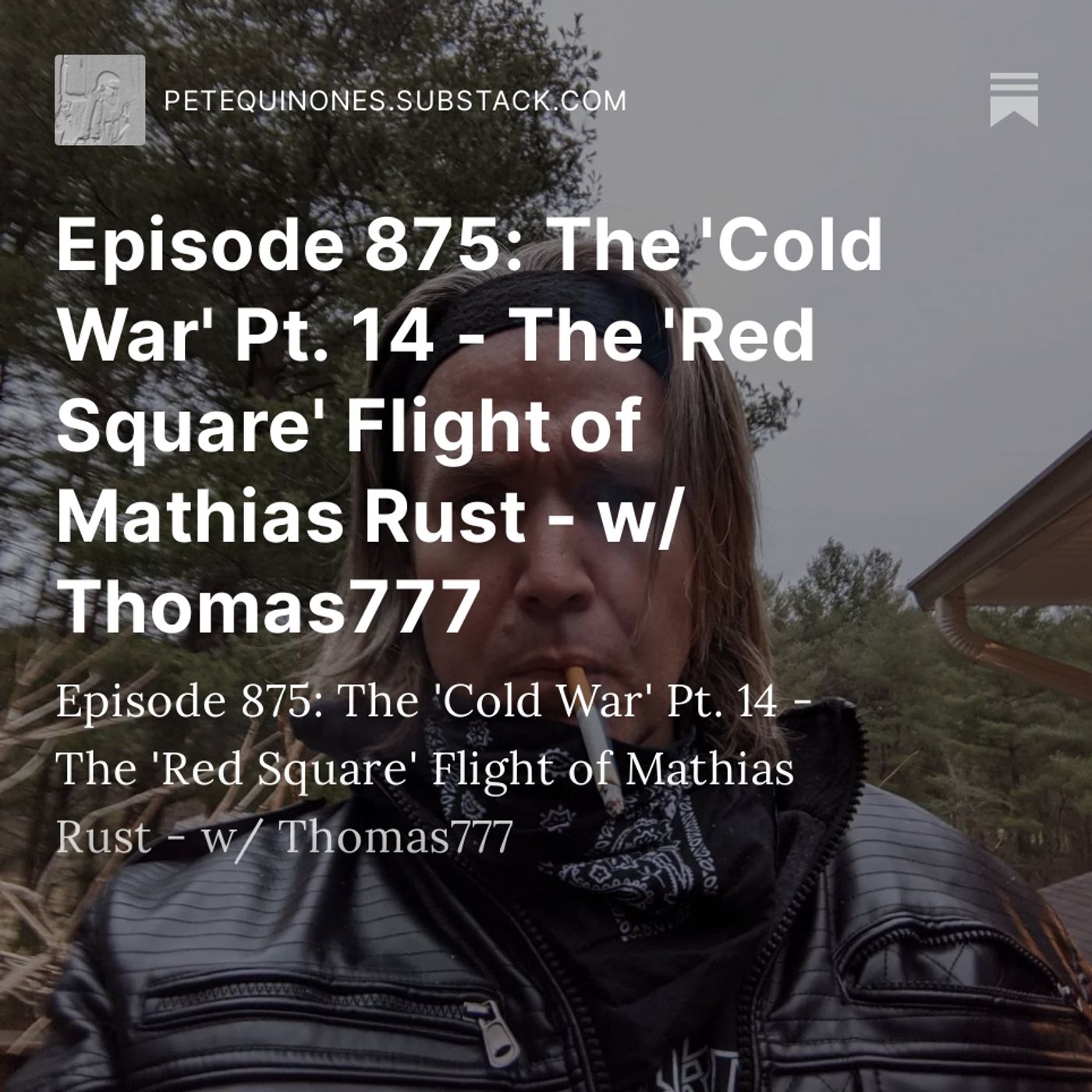 Episode 875: The 'Cold War' Pt. 14 - The 'Red Square' Flight of Mathias Rust - w/ Thomas777