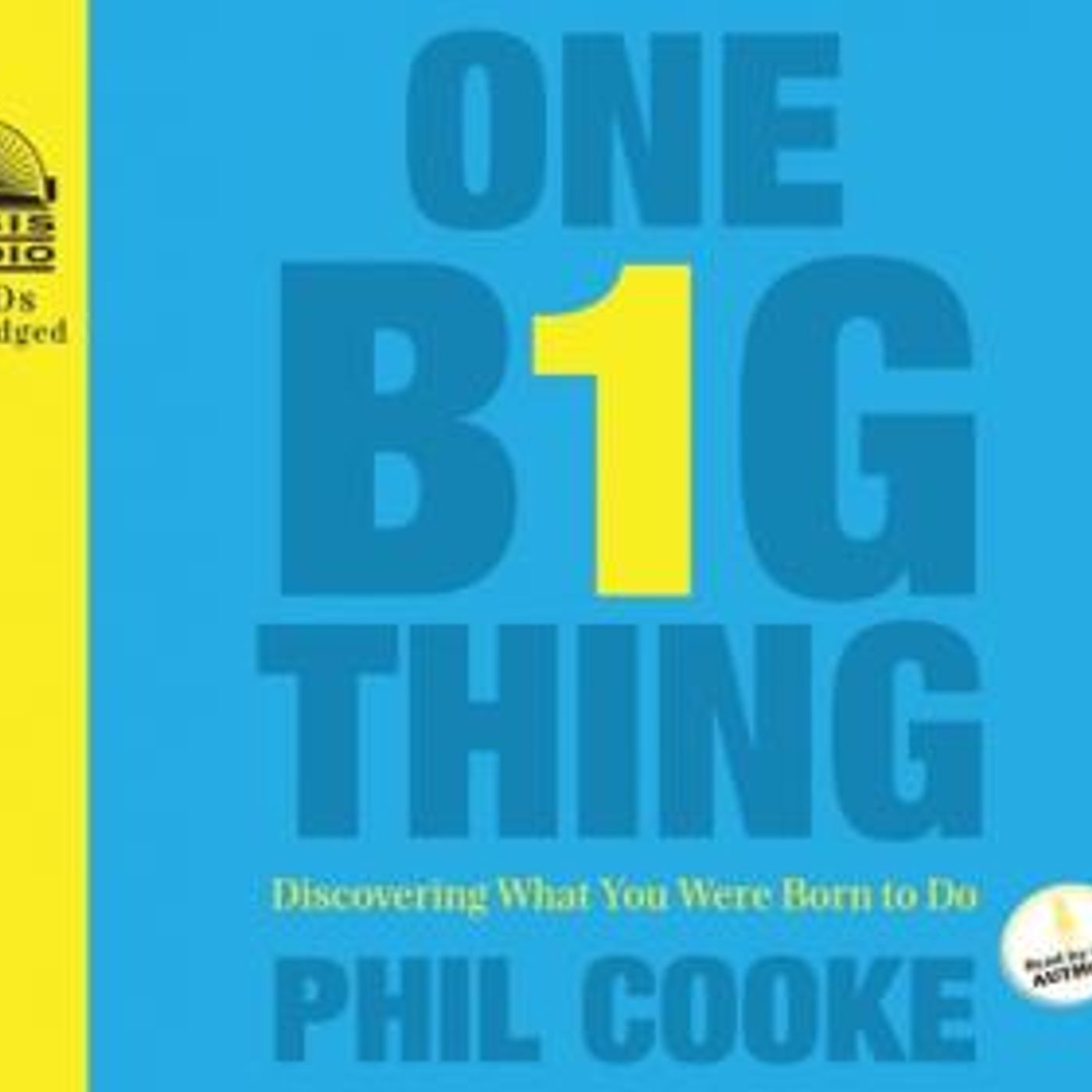One Big Thing: Discovering What You Were Born To Do by Phil Cooke episode artwork