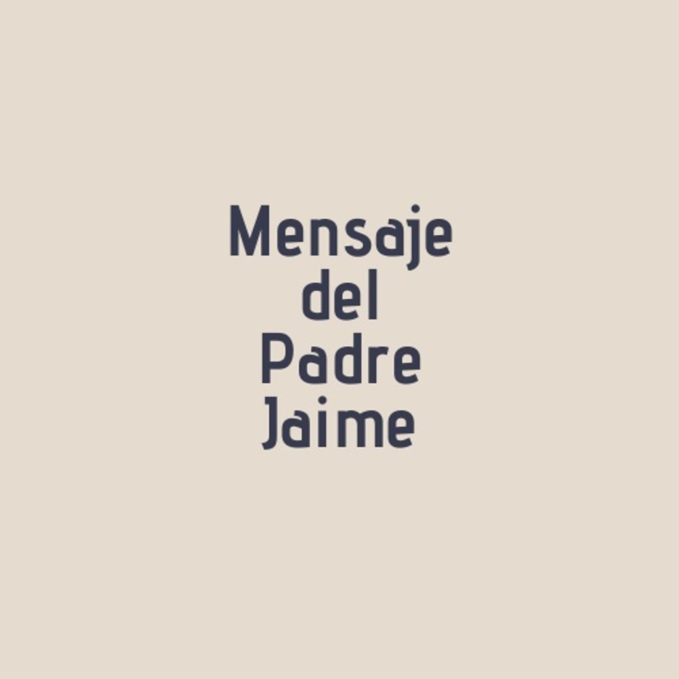 Mensaje del Padre Jaime episode artwork