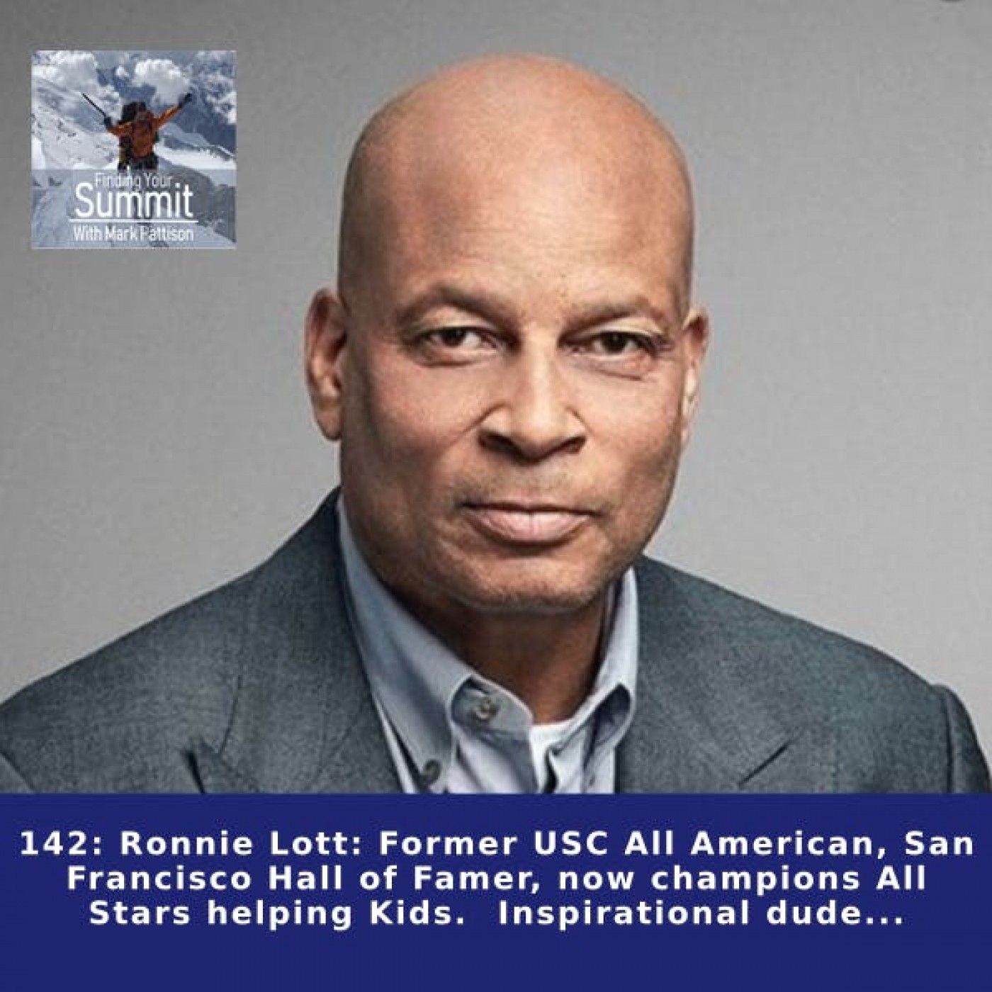 Ronnie Lott: Former USC All American, San Francisco Hall of Famer, now champions All Stars helping Kids.  Inspirational dude...
