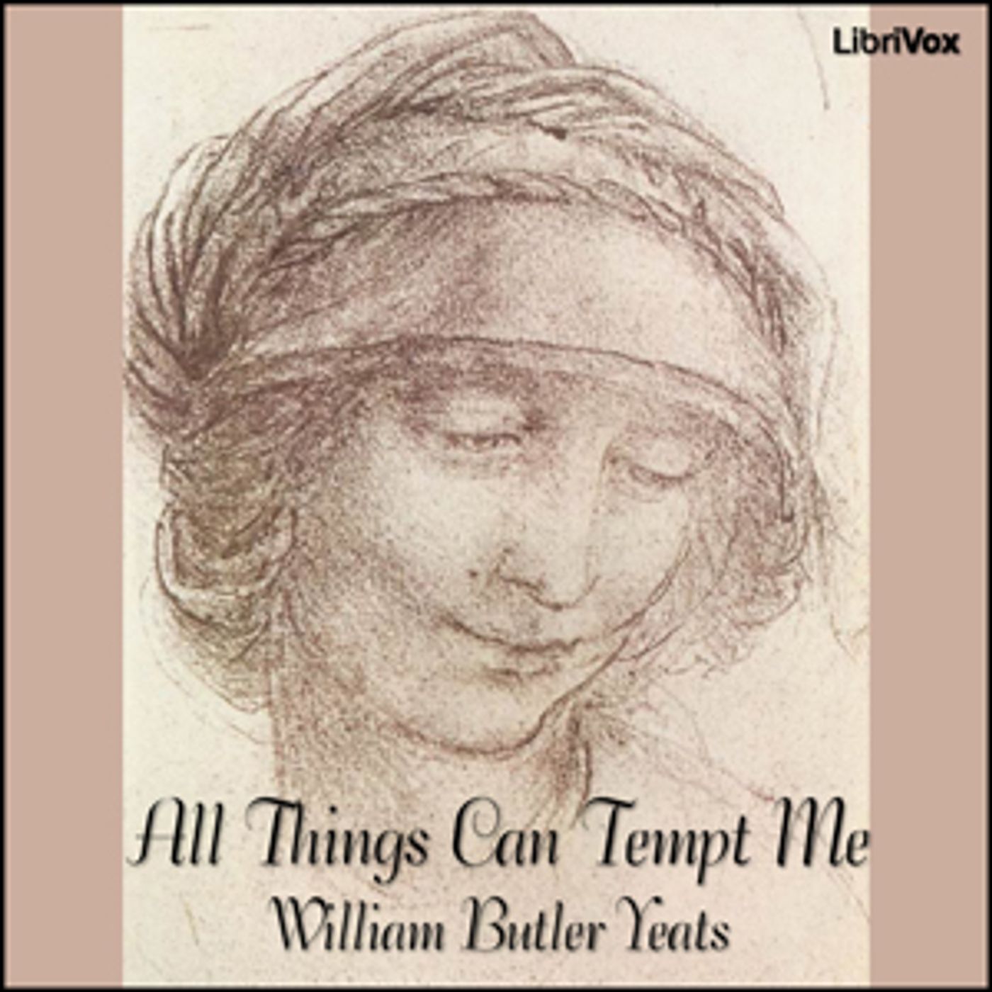 All Things Can Tempt Me by William Butler Yeats (1865 - 1939) podcast artwork