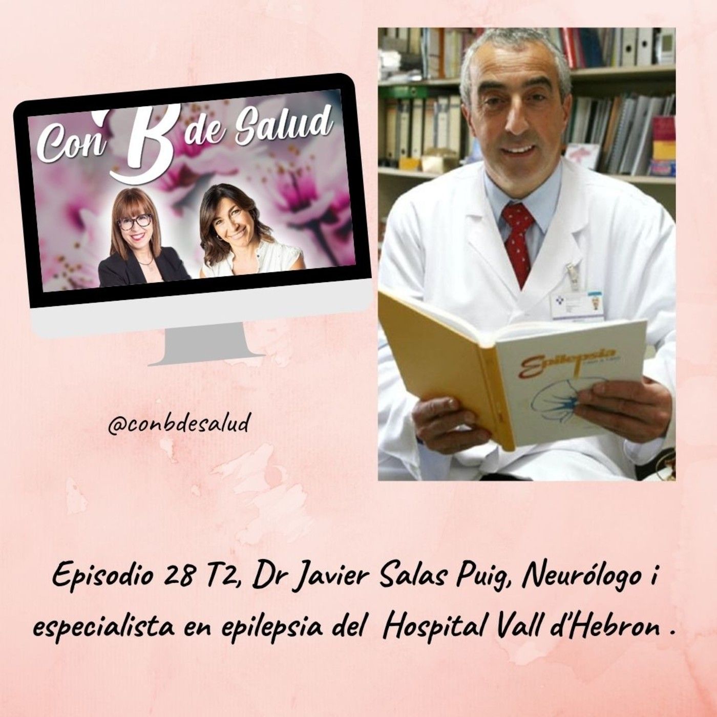 Episodio 28 T2. Dr. Javier Salas Puig, Neurólogo y especialista en epilepsia. episode artwork