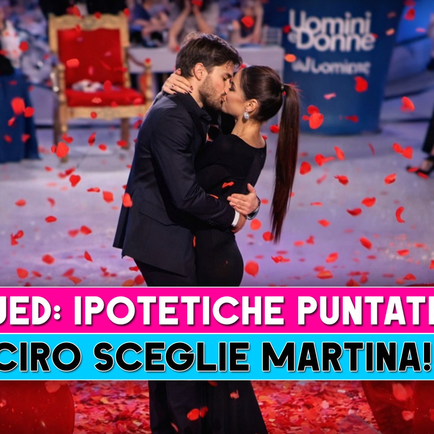 Uomini E Donne, Ipotetiche Puntate: Ciro Sceglie Martina Calabrò!