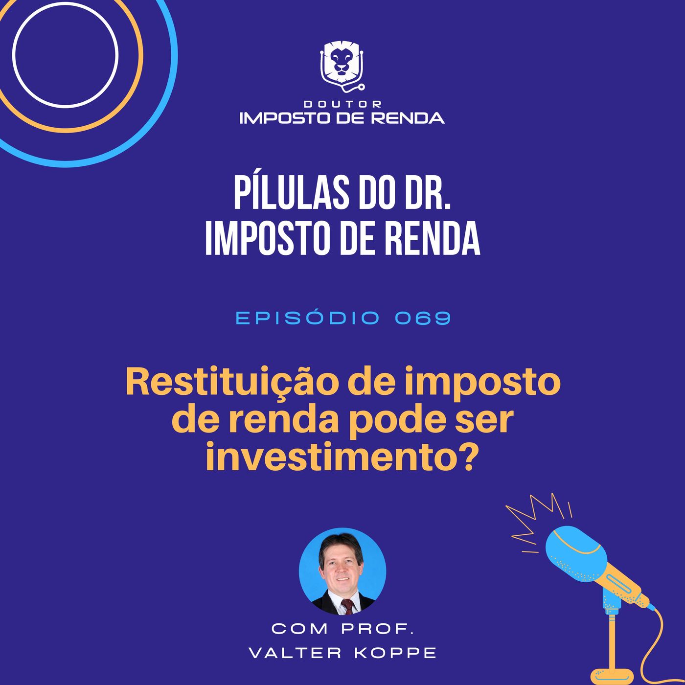 PDIR #069 – Restituição de imposto de renda pode ser investimento?