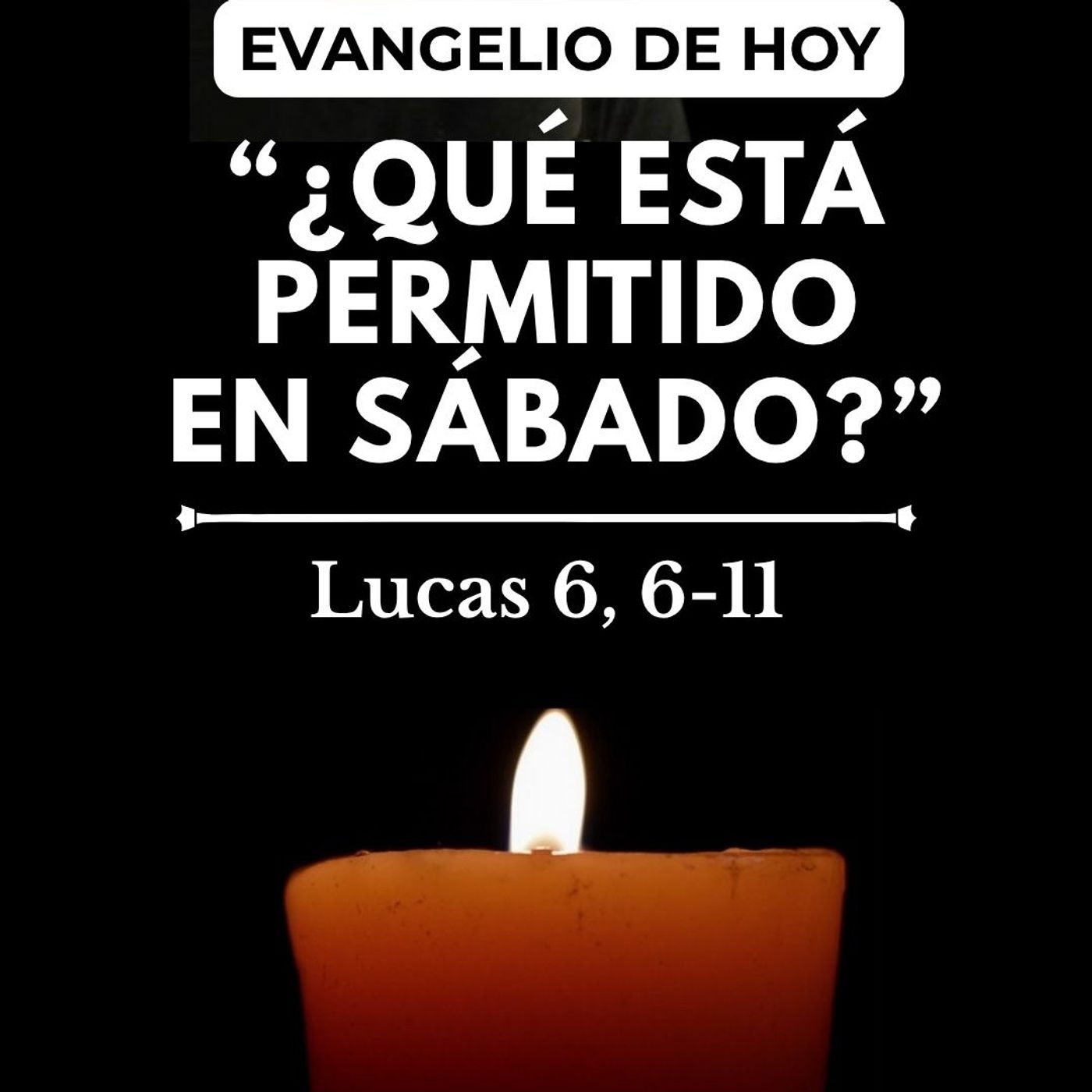 Evangelio | Lunes 7 Septiembre | "¿Qué está permitido en sábado?" (Lucas 6, 6-11) episode artwork