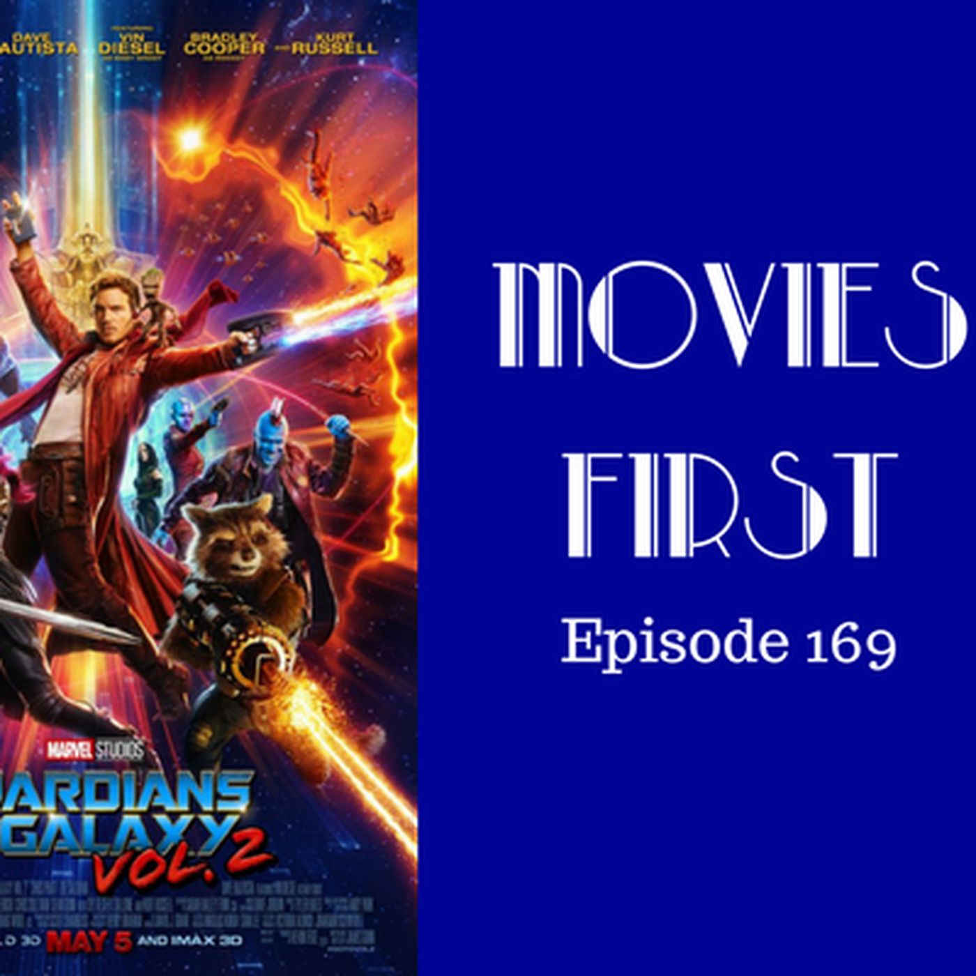 171: Guardians of the Galaxy Vol. 2 - Movies First with Alex First Episode 169