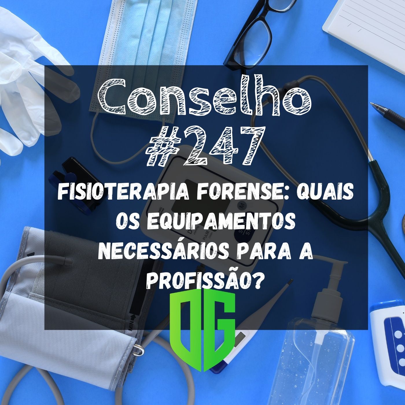 Conselho #247 - Fisioterapia Forense Quais os equipamentos necessários para a profissão episode artwork
