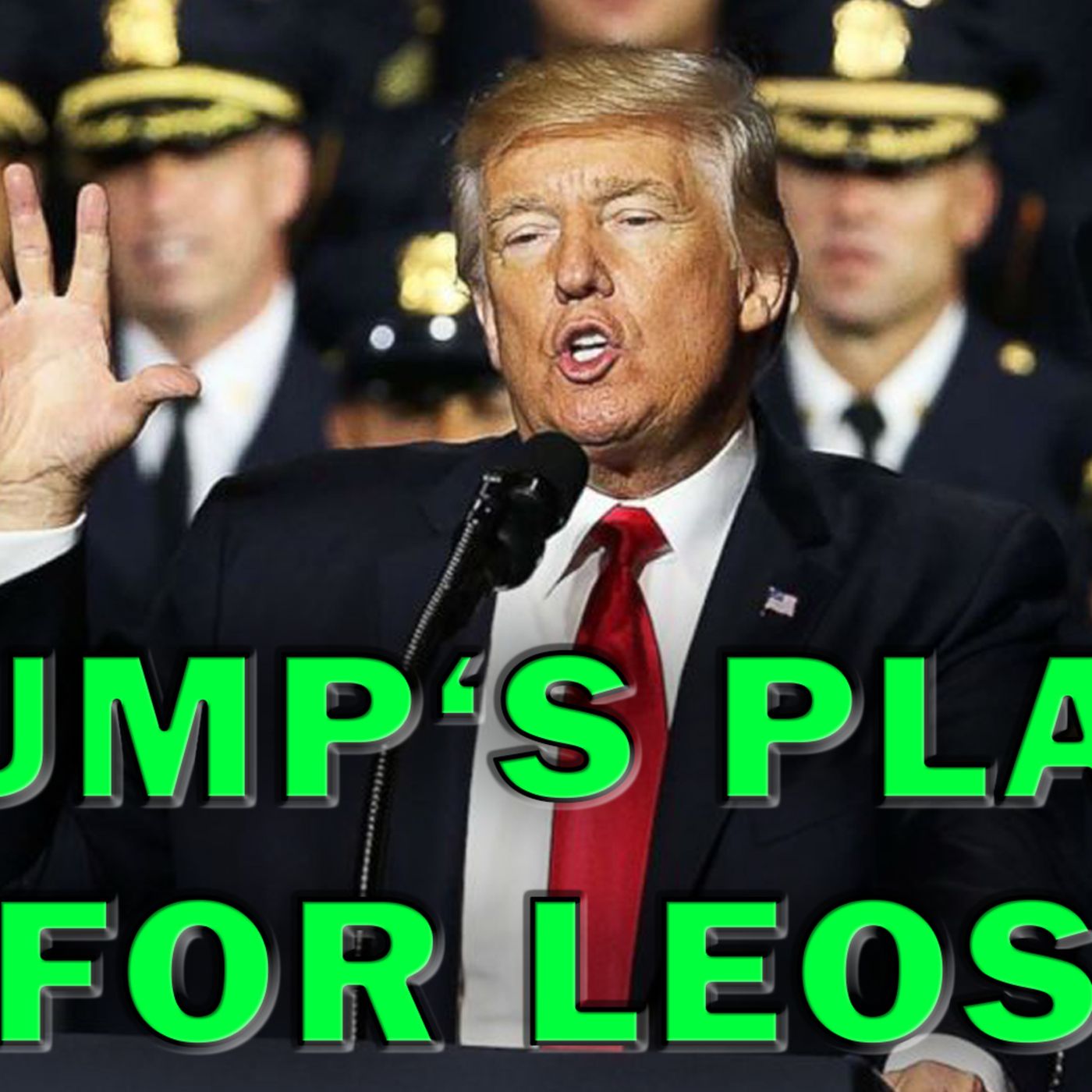 What President-Elect Trump Can Do For LEOs During His Presidency - LEO Round Table S09E238 episode artwork