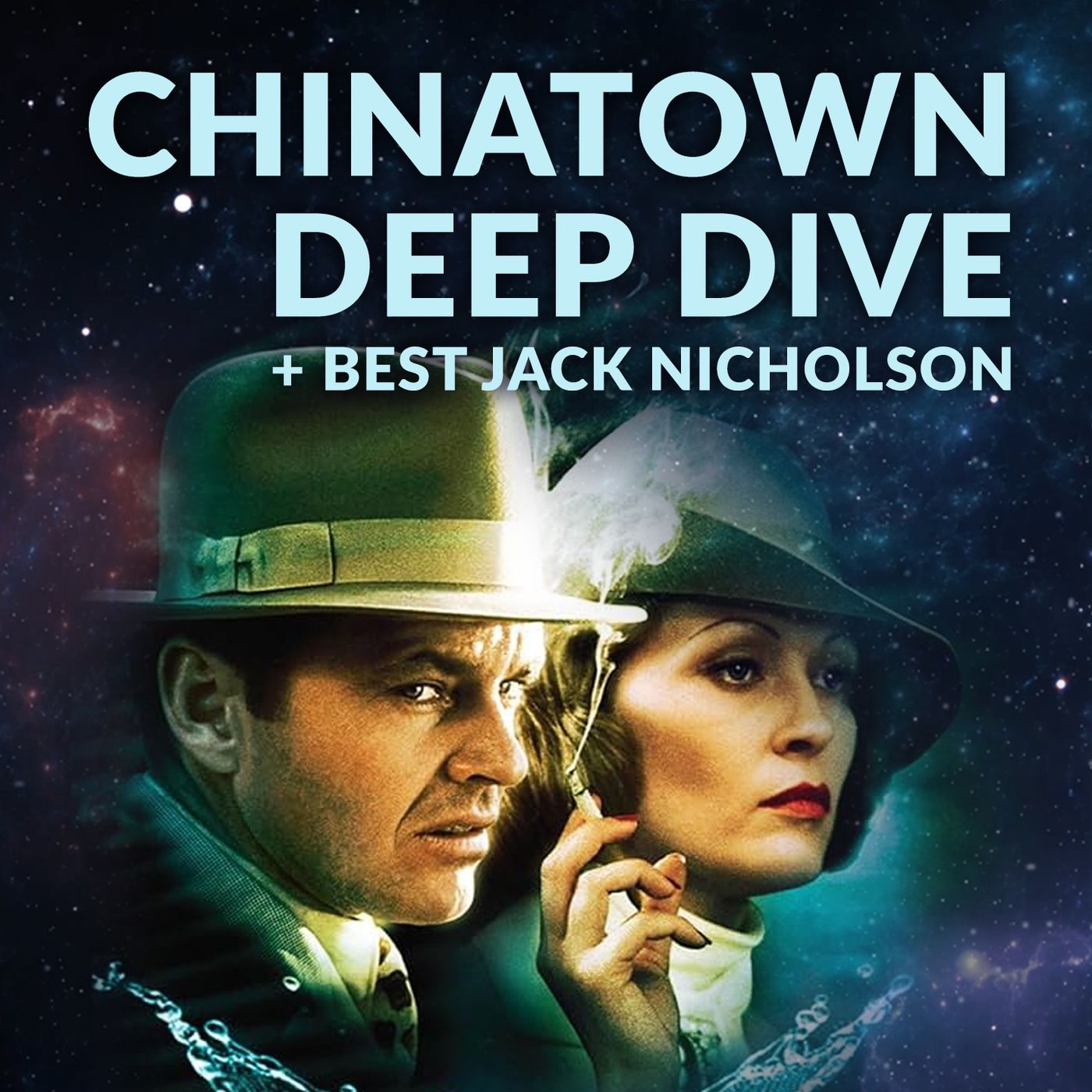 Ep. 176 - Chinatown Deep Dive + Best Jack Nicholson - podcast episode cover