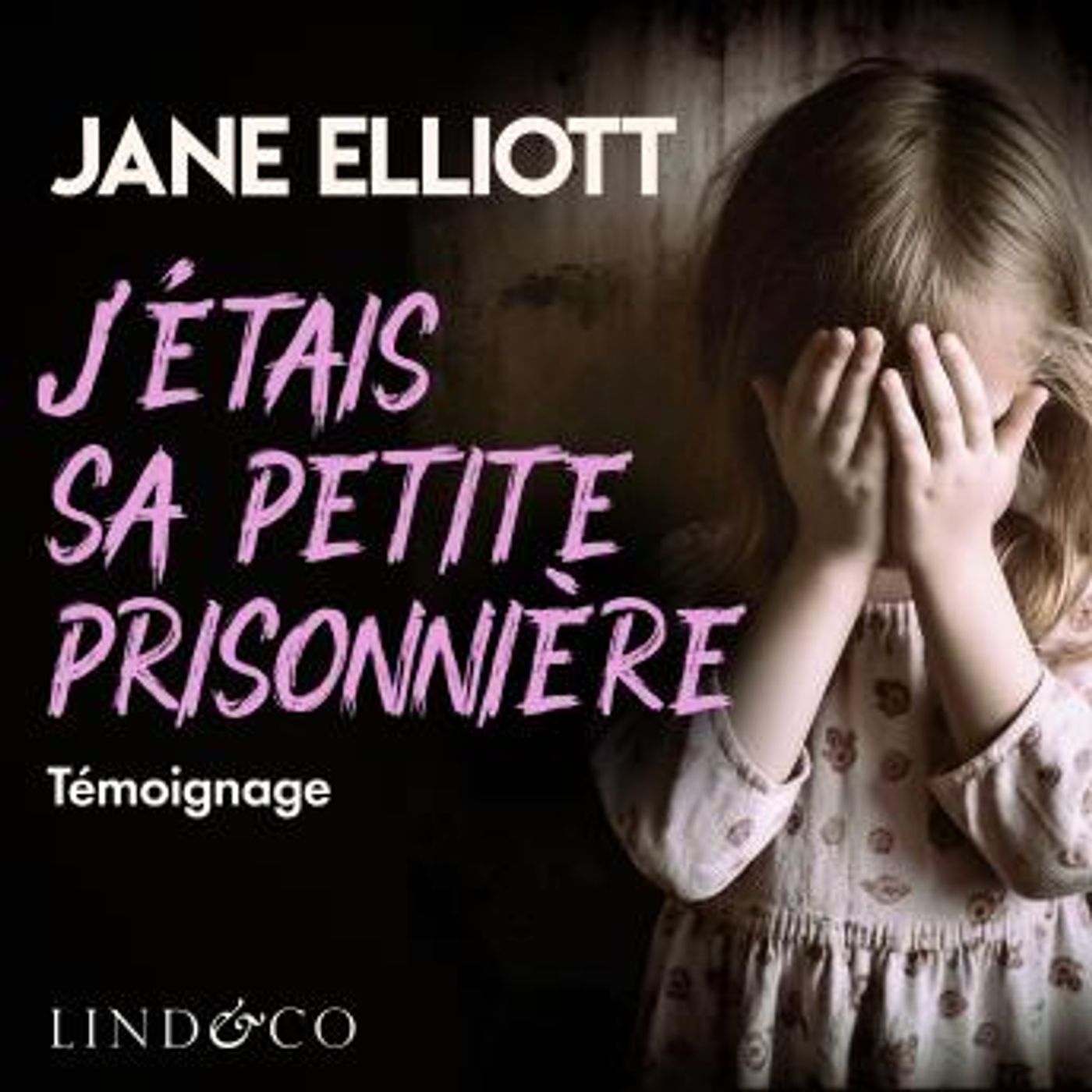 [French] - J'étais sa petite prisonnière by Jane Elliott episode artwork