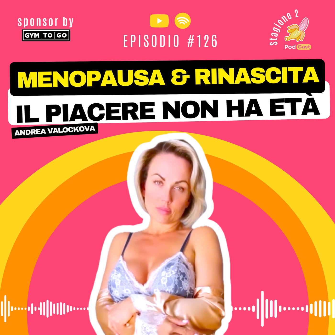 S2.#126 |Menopausa & Rinascita, Il Piacere Non Ha Età - Andrea Valockova