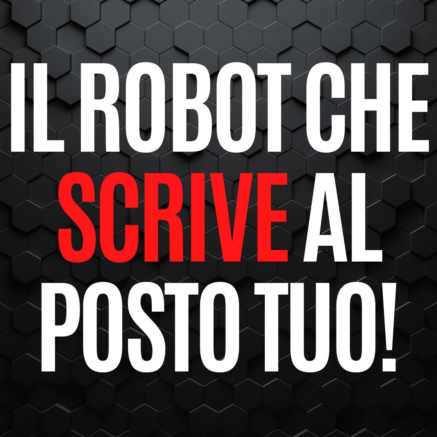 158 - Un ROBOT che scrive al posto tuo - La PESSIMA Comunicazione che fa piangere il tuo conto in banca! episode artwork
