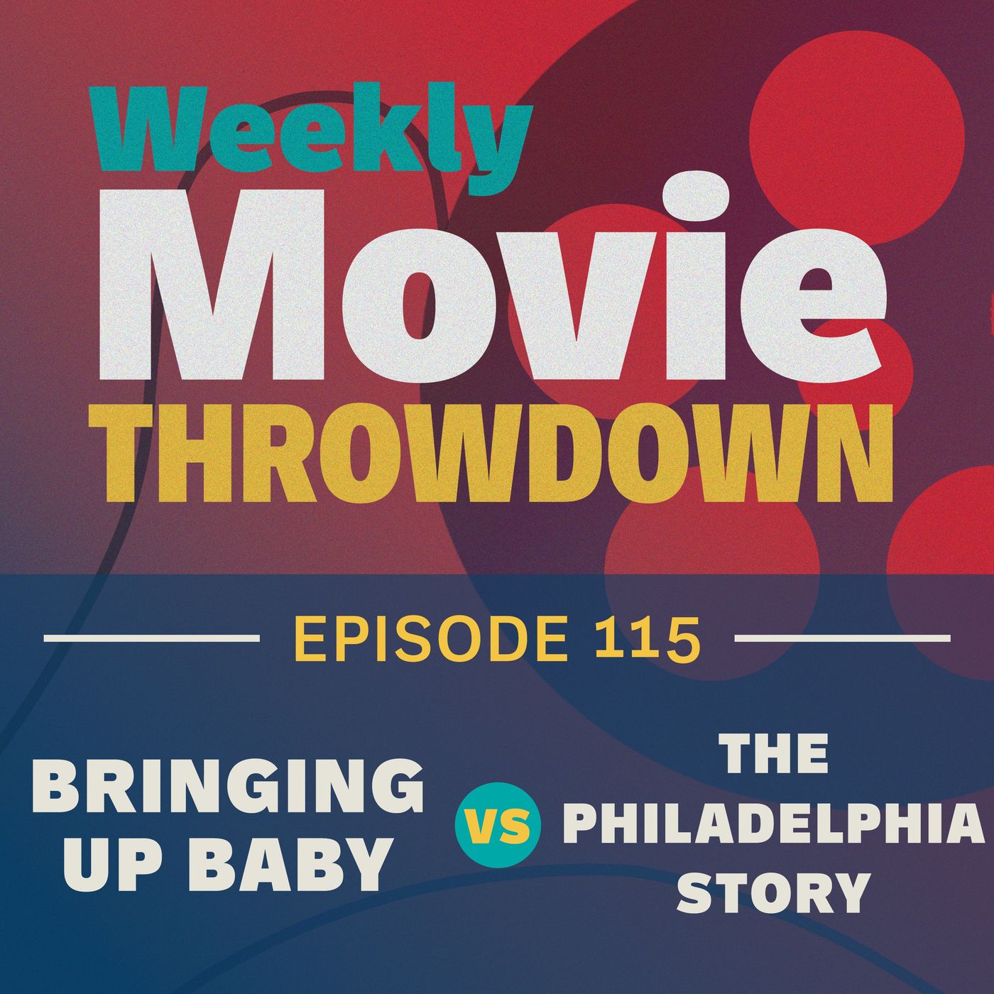 Episode 115: Bringing Up Baby (1938) vs. The Philadelphia Story (1940) with Laura Carney
