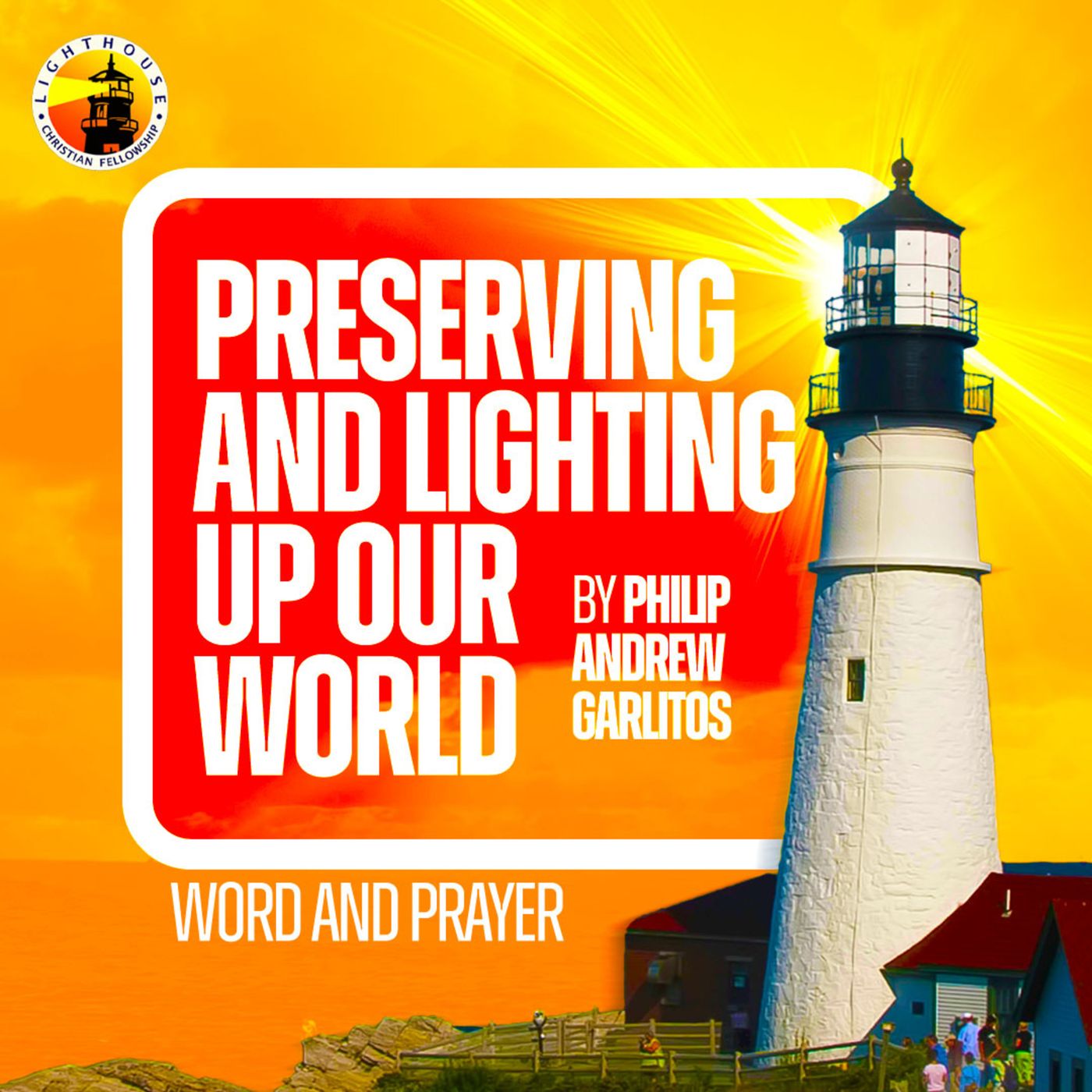 Preserving and Lighting Up Our World by Philip Andrew Garlitos