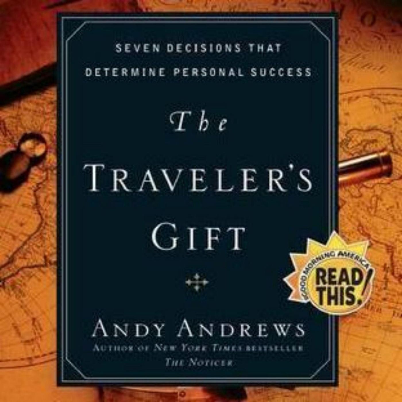 Journey to Success: The Transformative Wisdom of The Traveler's Gift