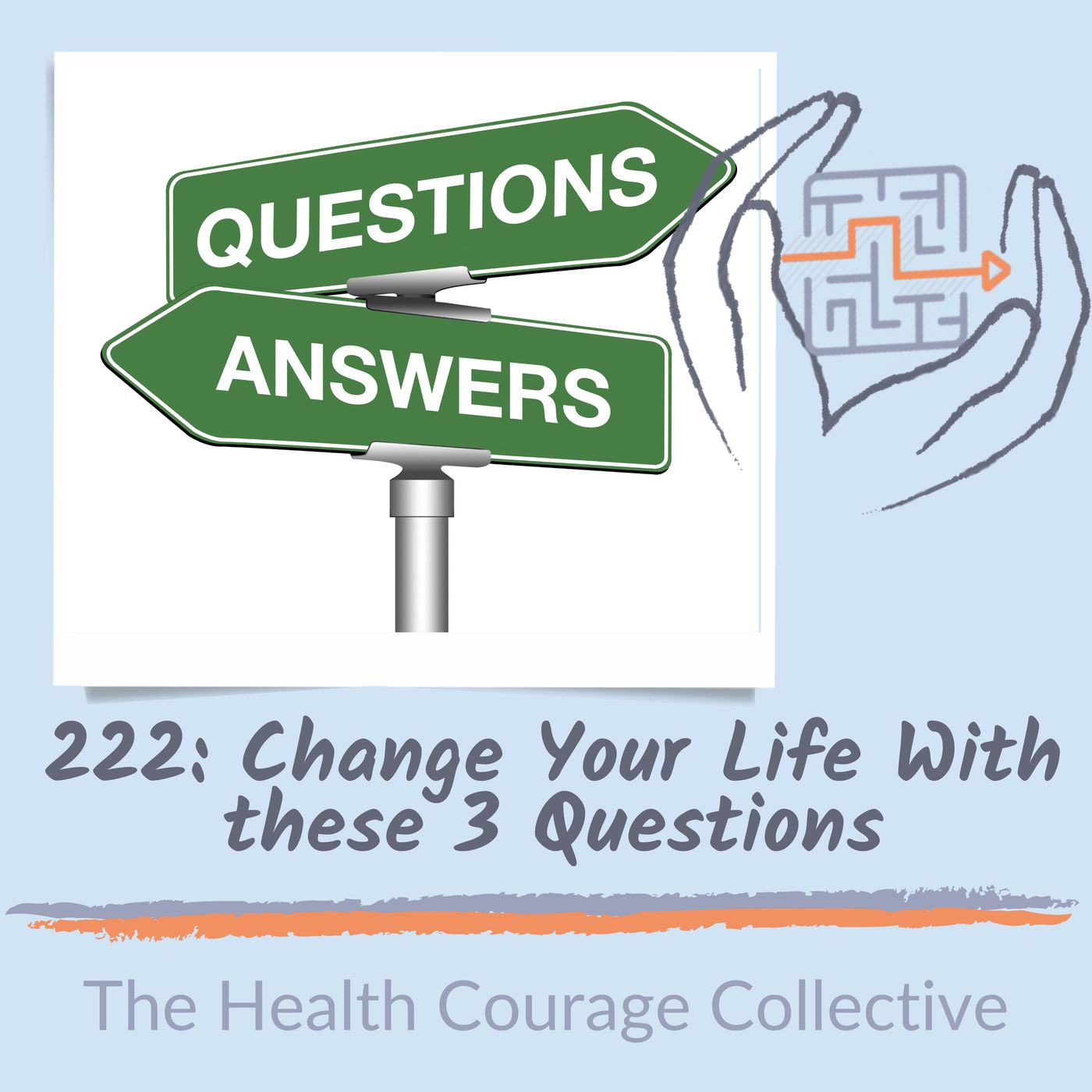 222: Change Your Life With These 3 Questions