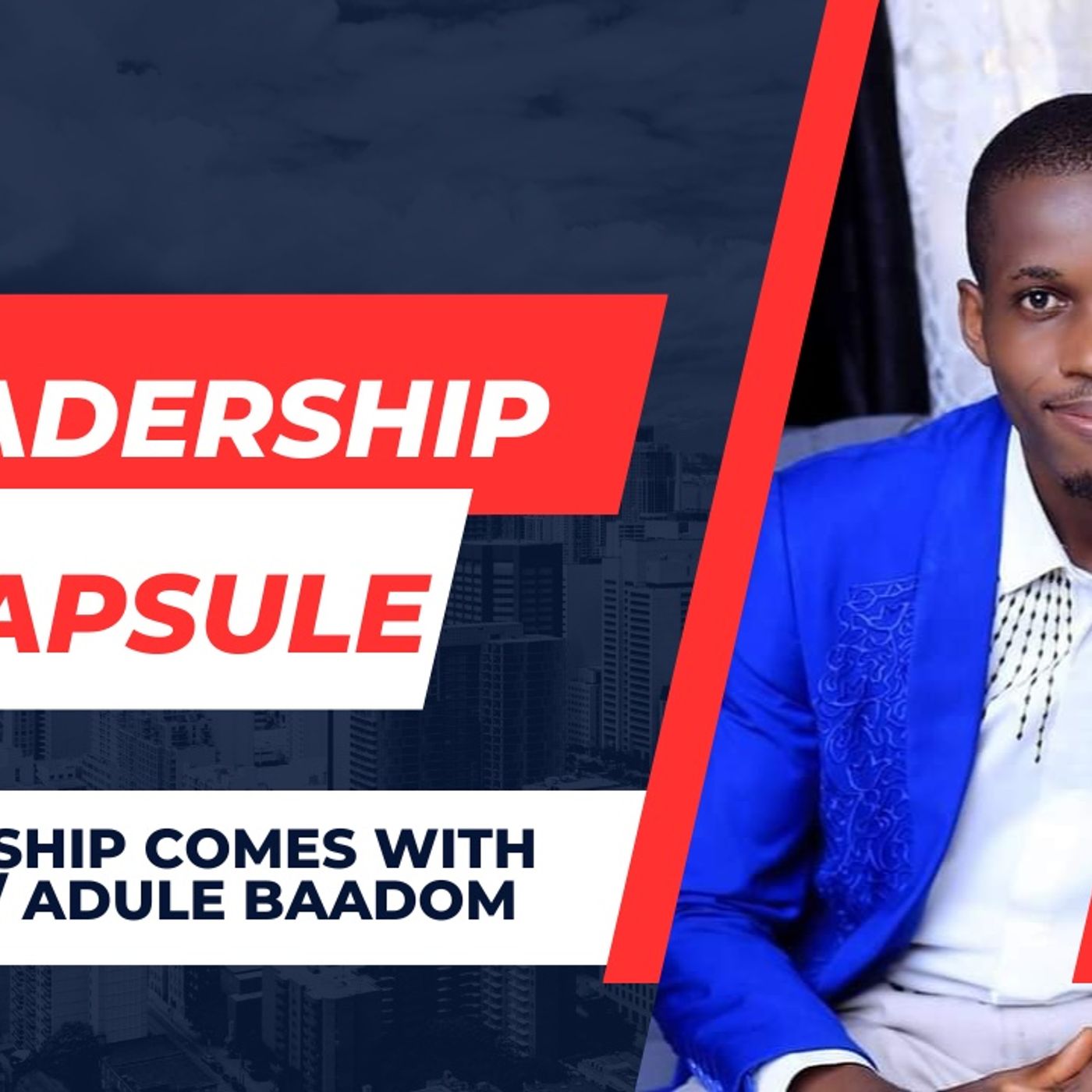 Leadership comes with a cost ADULE BADOM episode artwork