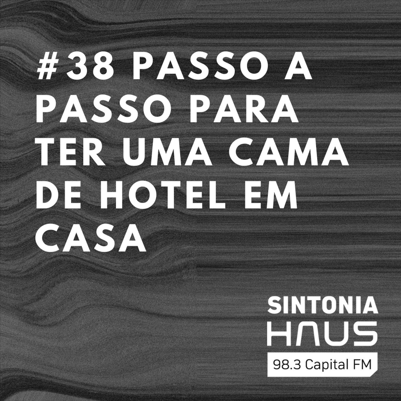 Passo a passo para ter uma cama de hotel em casa | Sintonia HAUS #38 episode artwork