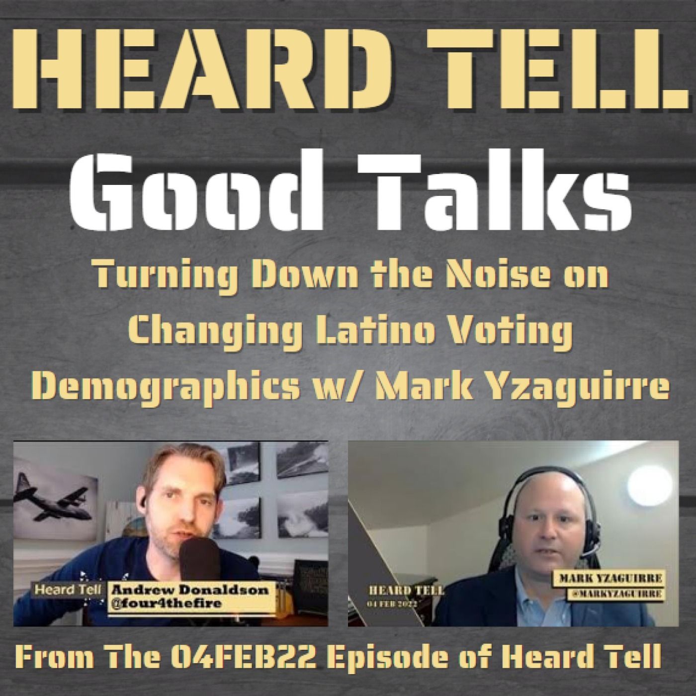 Good Talks: Turning Down the Noise on Changing Latino Voting Demographics w/ Mark Yzaguirre