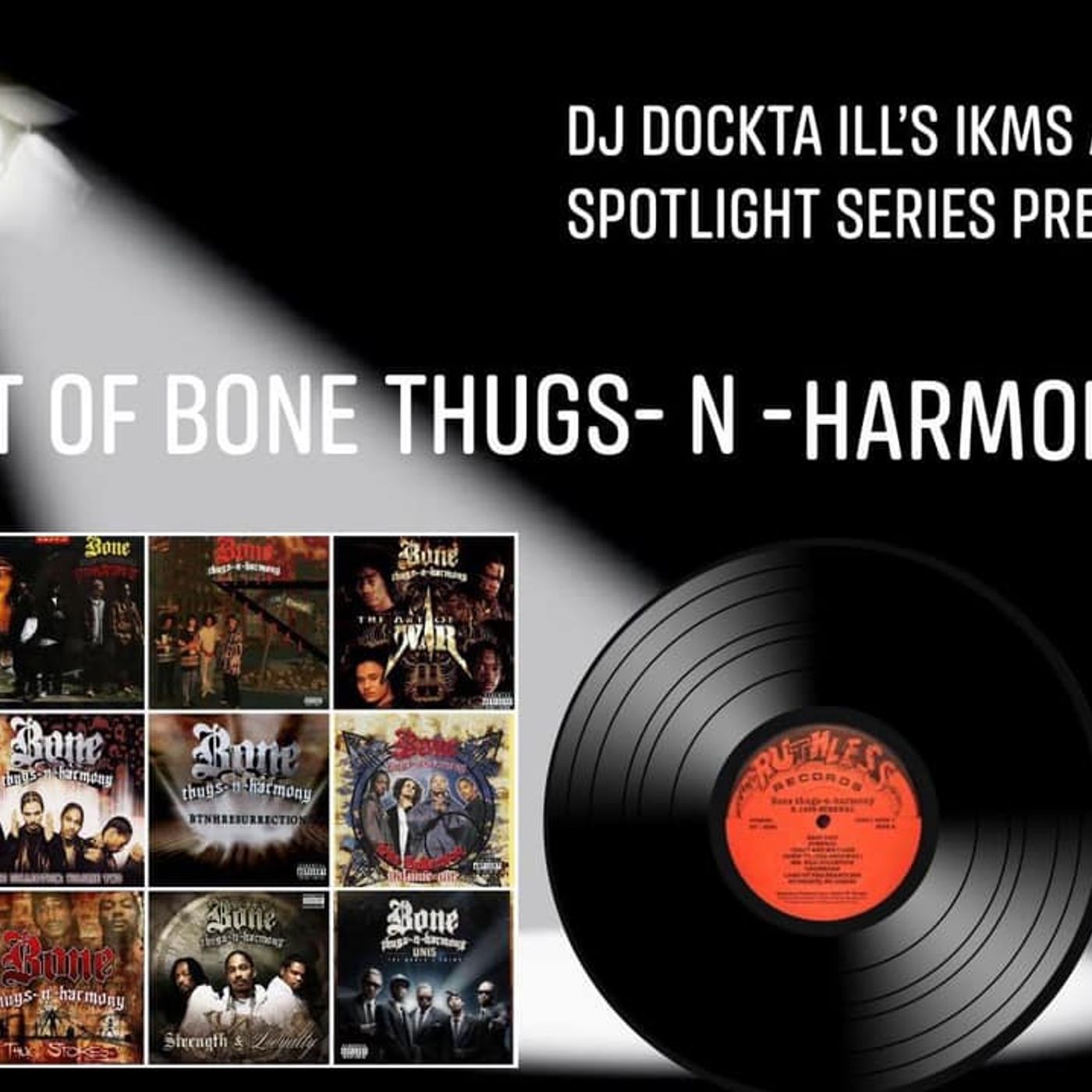 Dj Dockta Ill's IKMS Artist Spotlight Series Best Of Bone Thugs-N-Harmony episode artwork