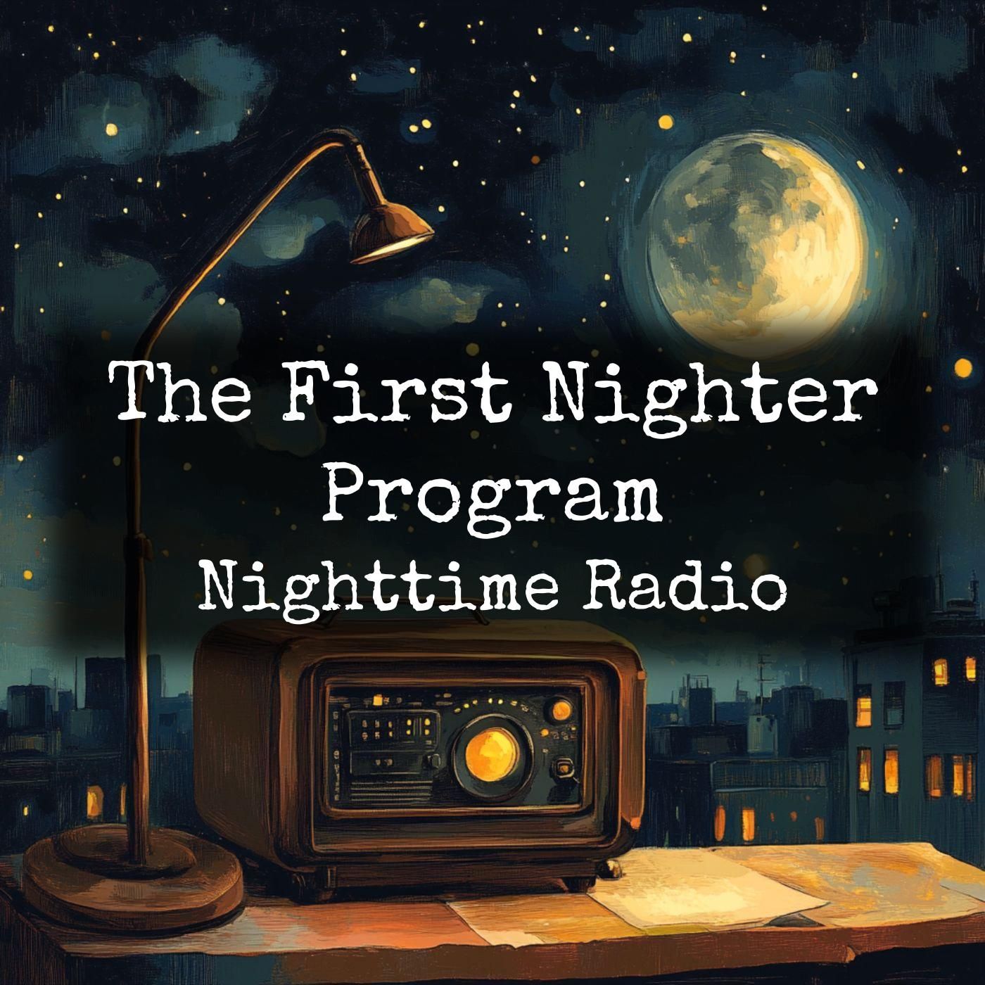 The First Nighter Program - Nighttime Radio