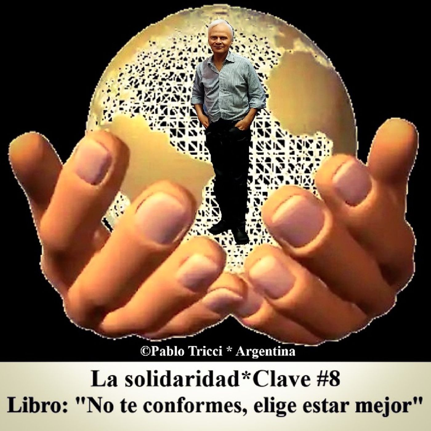 Programa "Elige estar bien" - "La solidaridad" ^ 8° clave ^ Libro: "No te conformes, Elige estar mejor" de Pablo Tricci * Argentina. episode artwork