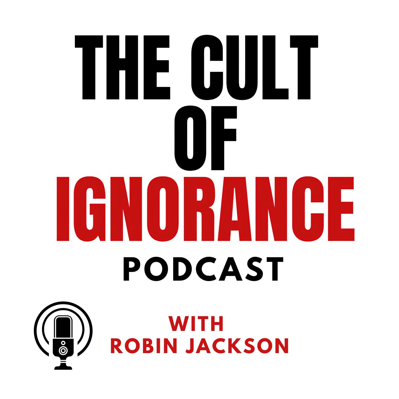 The Cult of Ignorance