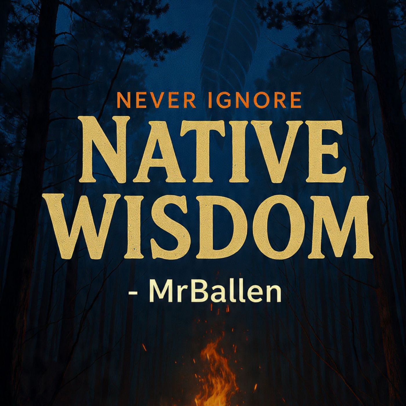 Never ignore Native wisdom - MrBallen episode artwork