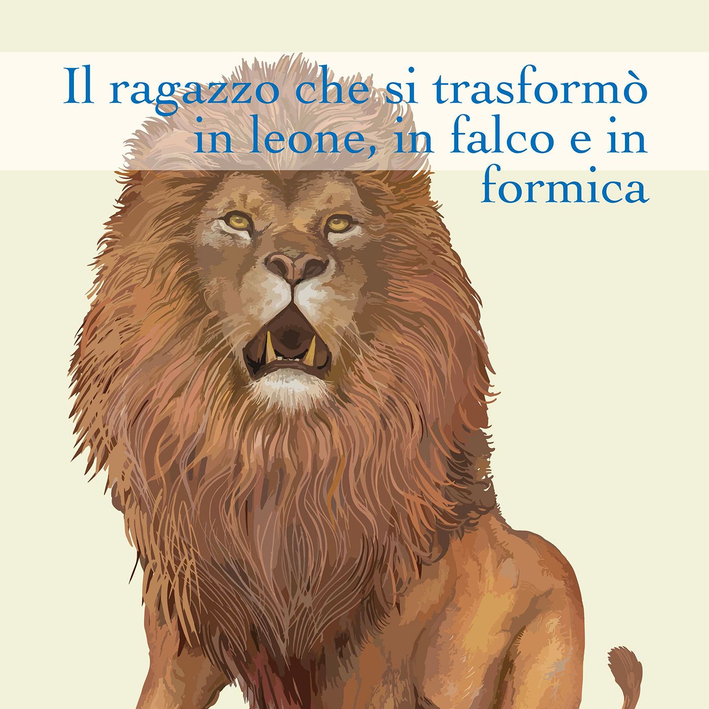Il ragazzo che si trasformo in leone, in falco, in formica, fiaba norvegese episode artwork