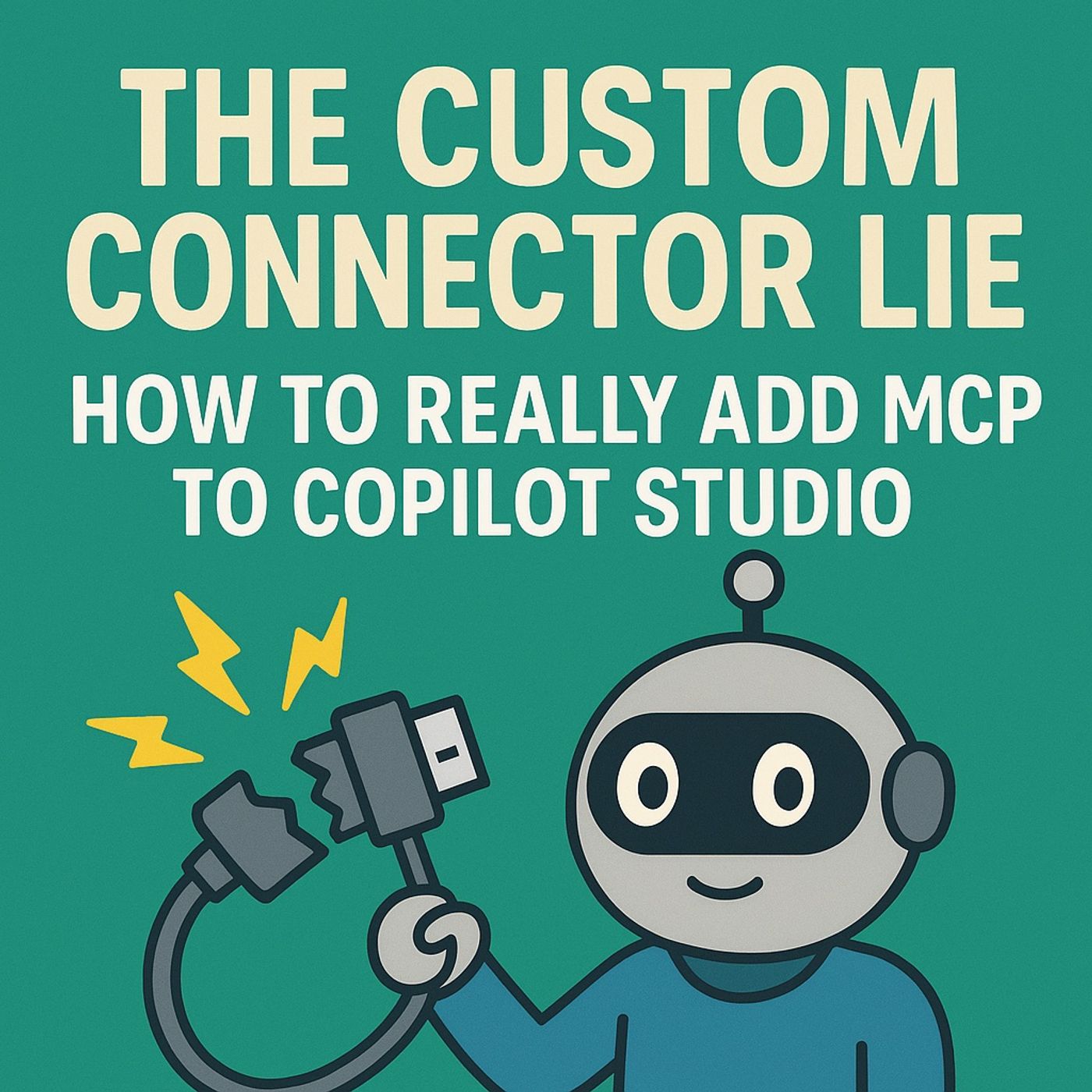 The Custom Connector Lie: How to Really Add MCP to Copilot Studio