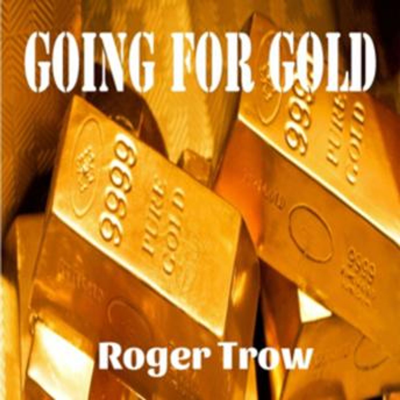 Going for Gold by Roger Trow episode artwork