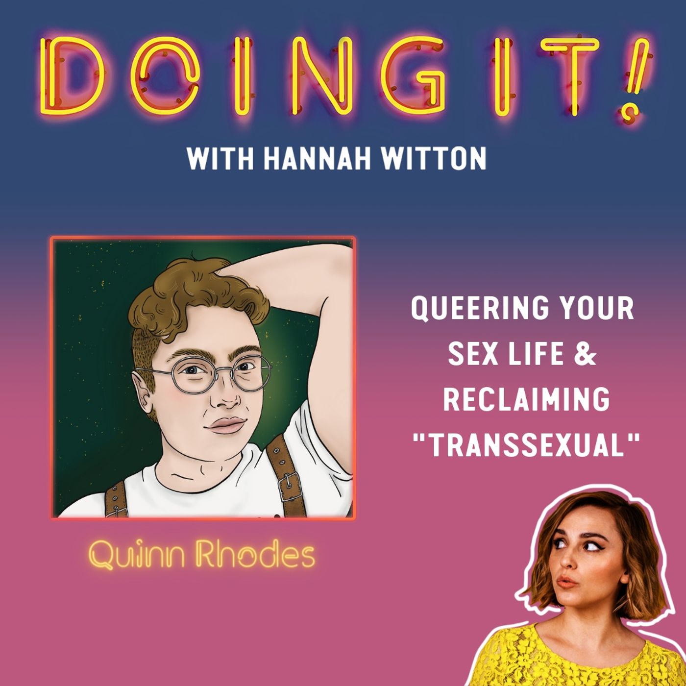 Queering Your Sex Life and Reclaiming 'Transsexual’ with Quinn Rhodes
