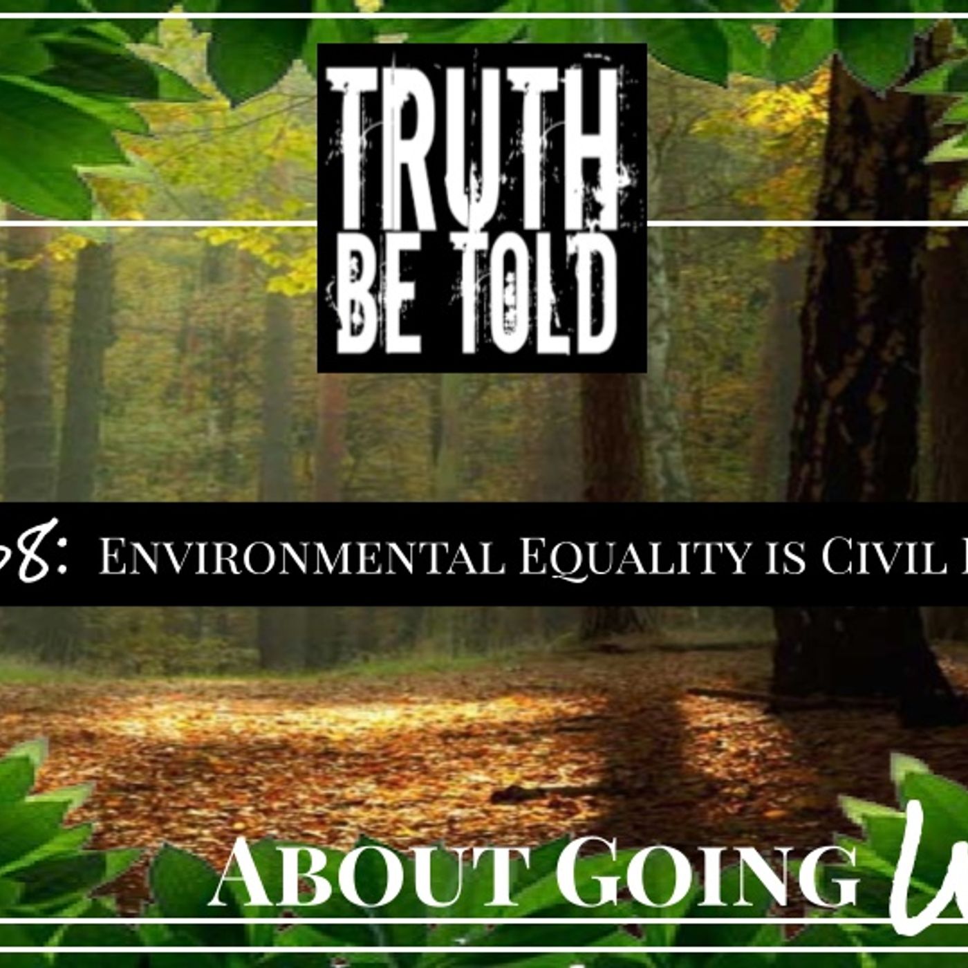 TBT About Going Wild - Ep. 38: "Environmental Equality is Civil Rights"