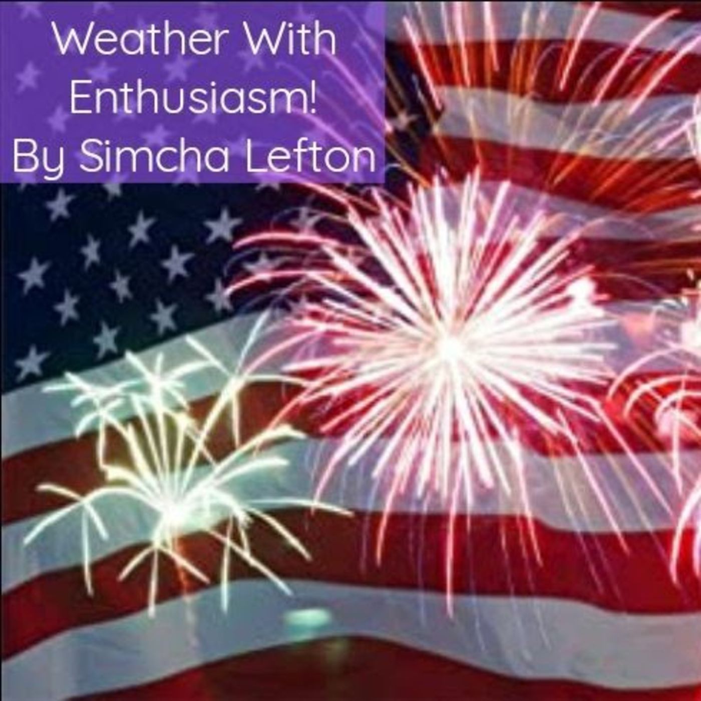 34 podcasts of July 2021 Weather Synopsys and Forecasts for United States