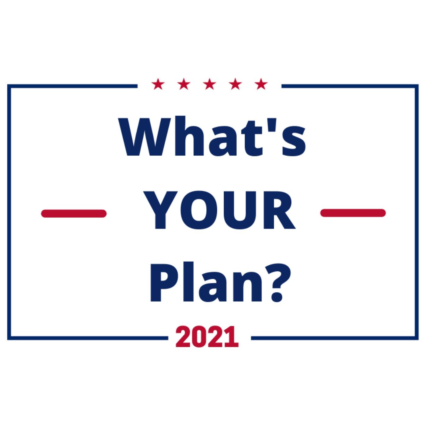 What's YOUR Plan